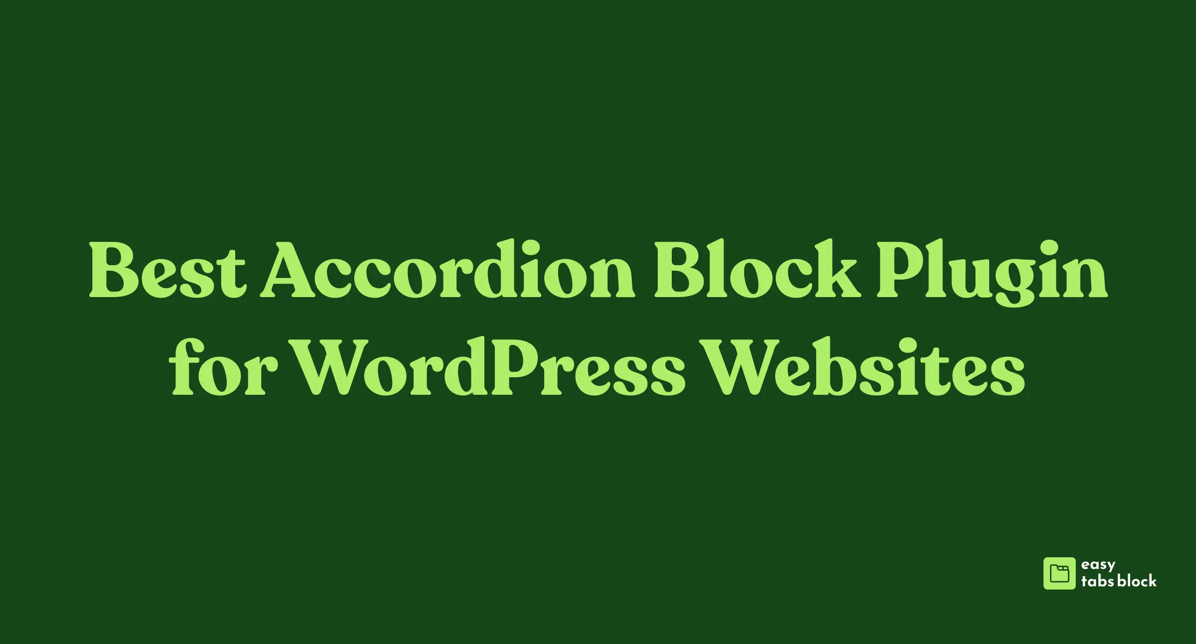 A Simple Guide to Using WordPress Accordion Blocks With Easy Tabs Block